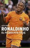 Ronaldinho, el futbolista feliç