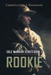 Rookie: Sole Warrior Series Book 1