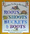 Roots, Shoots, Buckets and Boots