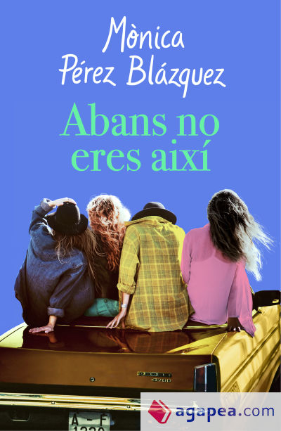 Abans no eres així