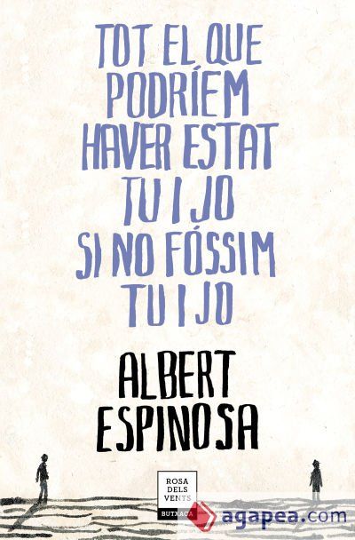 Tot el que podr&iacute;em haver estat tu i jo si no f&oacute;ssim tu i jo
