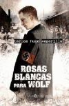 Rosas blancas para Wolf