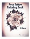 Rose Tattoo Coloring Book 21 Roses