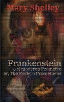 Portada de Frankenstein, o el moderno Prometeo - Frankenstein; Or, The Modern Prometheus