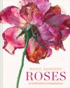 Rosie Sanders' Roses: A Celebration of Botanical Art