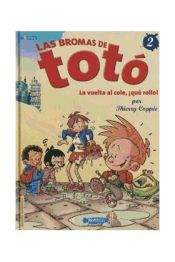 Portada de LAS BROMAS DE TOTO 2. LA VUELTA AL COLE, &Acirc;&iexcl;QUE ROLLO!