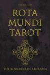 Rota Mundi Tarot: The Rosicrucian Arcanum