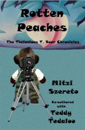 Portada de Rotten Peaches (The Thelonious T. Bear Chronicles) (Ebook)