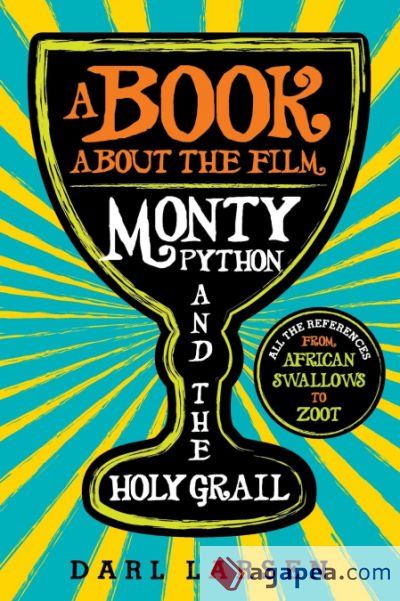 A BOOK ABOUT THE FILM MONTY PYTHON AND THE HOLY GRAIL - DARL LARSEN ...