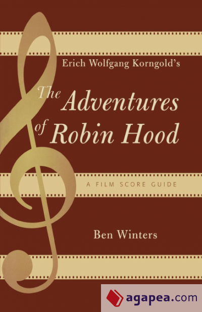 Erich Wolfgang Korngoldâ€™s The Adventures of Robin Hood