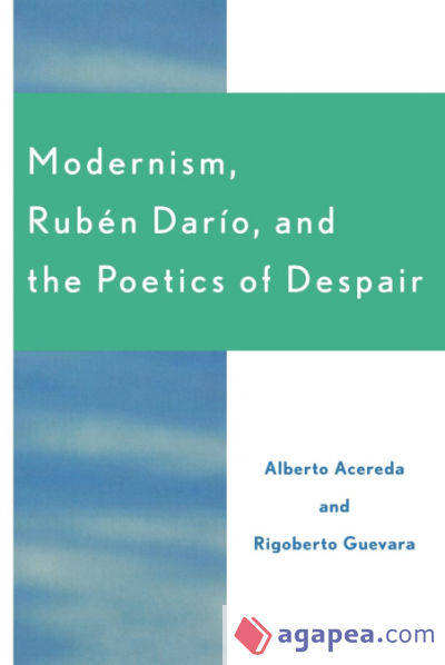 Modernism, Ruben Darâ€™o, and the Poetics of Despair