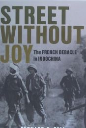 Portada de Street Without Joy: The French Debacle in Indochina