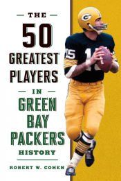 Portada de The 50 Greatest Players in Green Bay Packers History