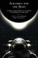 Portada de Scramble for the Skies: The Great Power Competition to Control the Resources of Outer Space