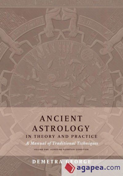 Ancient Astrology in Theory and Practice