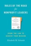 Rules of the Road for Nonprofit Leaders: Using the Law to Achieve Your Mission