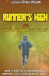 Runner's High or: Can LSD Make You Gay? How I Ran an Ultramarathon Tripping on a Psychedelic Drug