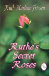 Ruthe&acirc;s Secret Roses