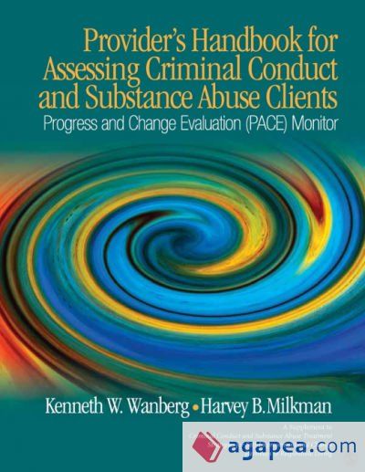 Provider's Handbook for Assessing Criminal Conduct and Substance Abuse Clients: Progress and Change Evaluation (PACE) Monitor