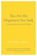 Portada de You Are the Happiness You Seek: Uncovering the Awareness of Being