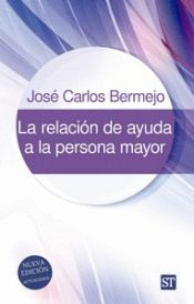 Portada de LA RELACION DE AYUDA A LA PERSONA MAYOR