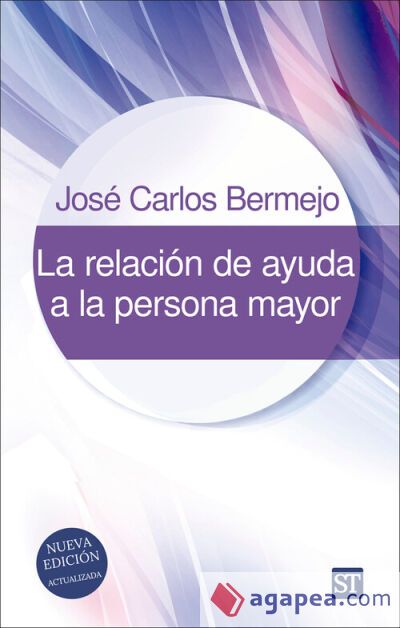 LA RELACION DE AYUDA A LA PERSONA MAYOR LA RELACION DE AYUDA A LA PERSONA MAYOR