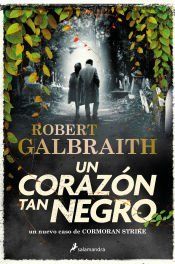 Portada de Un coraz&oacute;n tan negro (Serie Cormoran Strike 6)