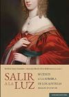 SALIR A LA LUZ: Mujeres a la sombra de los Austrias (siglos XVI-XVII)