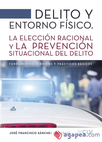 DELITO Y ENTORNO FISICO.LA ELECCION RACIONAL Y LA