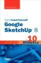 Portada de Sams Teach Yourself Google SketchUp 8 in 10 Minutes