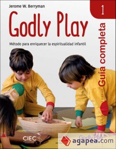 Guía completa de Godly Play - Vol. 1