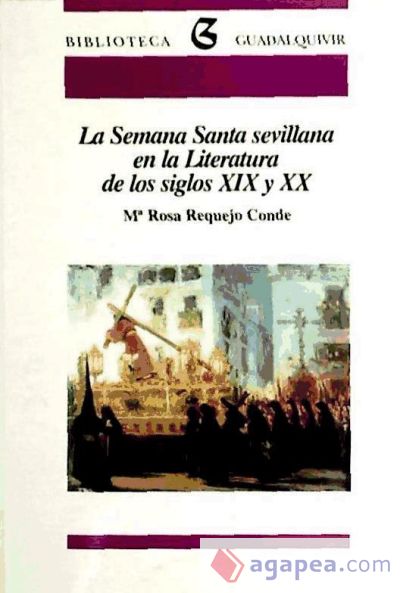 SEMANA SANTA SEVILLANA EN LITERATURA S.X. IX Y XX - BIB. GUADALQUIVIR 30