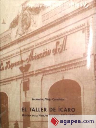 TALLER DE ICARO, EL. HISTORIA DE LA HISP. ANO AVIACION, 1917 (FUND. EL MONTE)