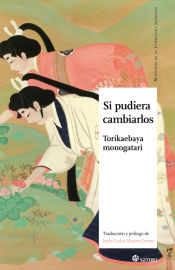 Portada de Si pudiera cambiarlos . Torikaebaya monogatari