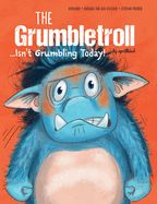 Portada de The Grumbletroll . . . Isn't Grumbling Today!