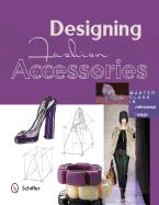 Portada de Designing Fashion Accessories: Master Class in Professional Design