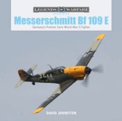 Portada de The Messerschmitt Bf 109 E: Germany's Premier Early World War II Fighter