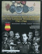 Portada de The Military Intervention Corps of the Spanish Blue Division in the German Wehrmacht 1941-1945: Organization Uniforms Insignia Documents