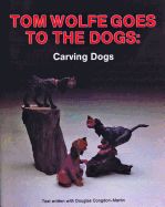 Portada de Tom Wolfe Goes to the Dogs: Carving Dogs