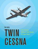 Portada de Twin Cessna: The Cessna 300 and 400 Series of Light Twins