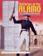 Portada de Uniforms of the Alamo and the Texas Revolution and the Men Who Wore Them, 1835-1836