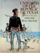 Portada de Uniforms of the Republic of Texas and the Men That Wore Them: 1836-1846