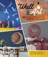 Portada de Wall Art: 14 Stunning Feature Wall Projects to Transform Your Home