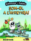 SCHNOZZER I POTATO: SOM-HI, A L'AVENTURA!