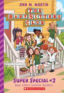 Portada de Baby-Sitters' Summer Vacation! (the Baby-Sitters Club: Super Special #2)