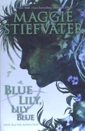 Portada de Blue Lily, Lily Blue (the Raven Cycle, Book 3)