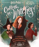 Portada de Calling All Witches!: The Girls Who Left Their Mark on the Wizarding World
