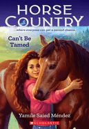 Portada de Can't Be Tamed (Horse Country #1)