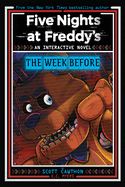 Portada de Five Nights at Freddy's: The Week Before, an Afk Book (Interactive Novel #1)