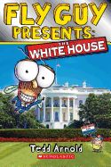 Portada de Fly Guy Presents: The White House (Scholastic Reader, Level 2)